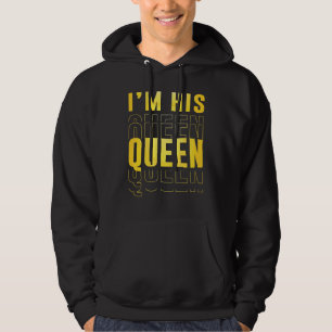 I'm His Queen  Husband Wife Couple Boyfriend Girlf Hoodie
