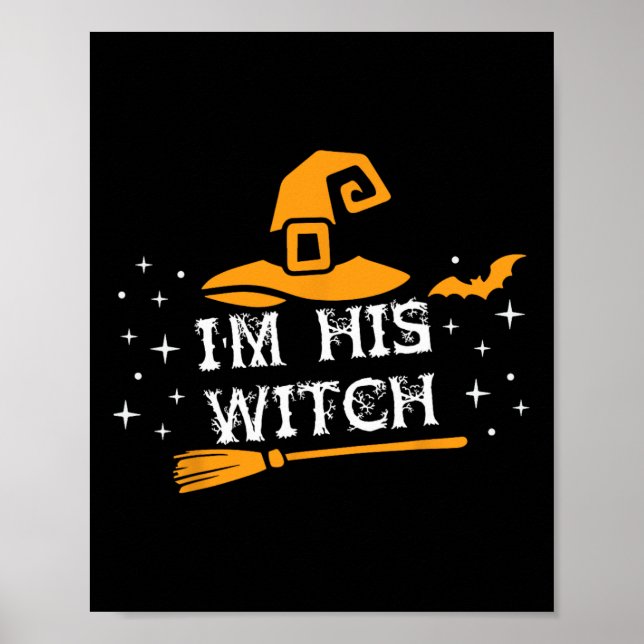 I'm His Witch Matching Couples Halloween Costume F Poster (Front)