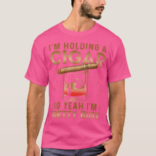 I'M Holding Cigar So Yeah I'M Pretty Busy Funny Ci T-Shirt
