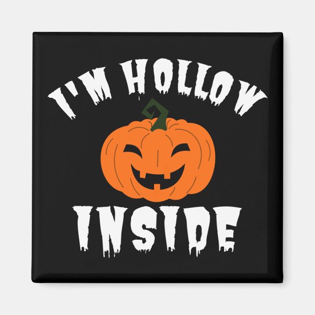 I'm Hollow Inside Pumkin Jack O Lantern Magnet (Front)