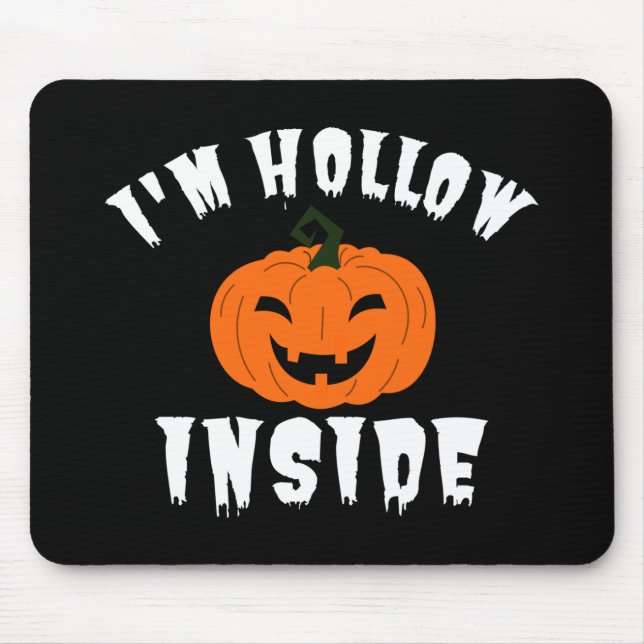 I'm Hollow Inside Pumkin Jack O Lantern Mouse Pad (Front)