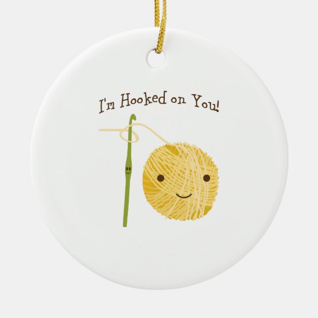 I'm Hooked on You! Ceramic Ornament (Front)