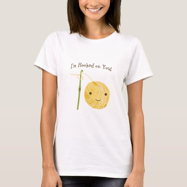 I'm Hooked on You! T-Shirt (Front)