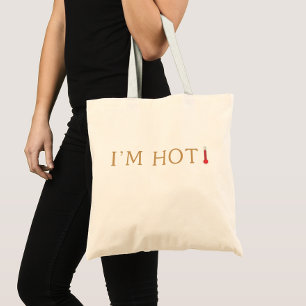I'm Hot Bag, Fun Menopause Humour, Hot Flashes Tote Bag