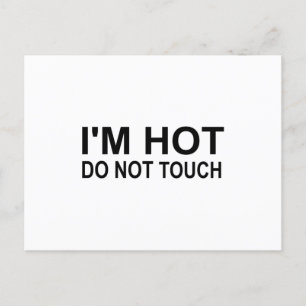 I'm hot Do not touch Postcard