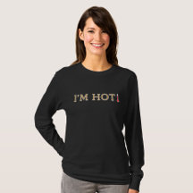 I'm Hot Shirt, Fun Menopause Humour, Hot Flashes