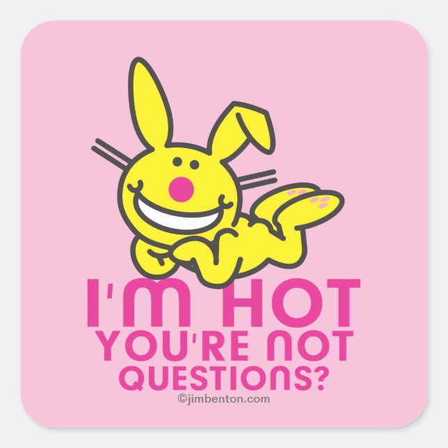 I'm Hot You're Not Square Sticker (Front)