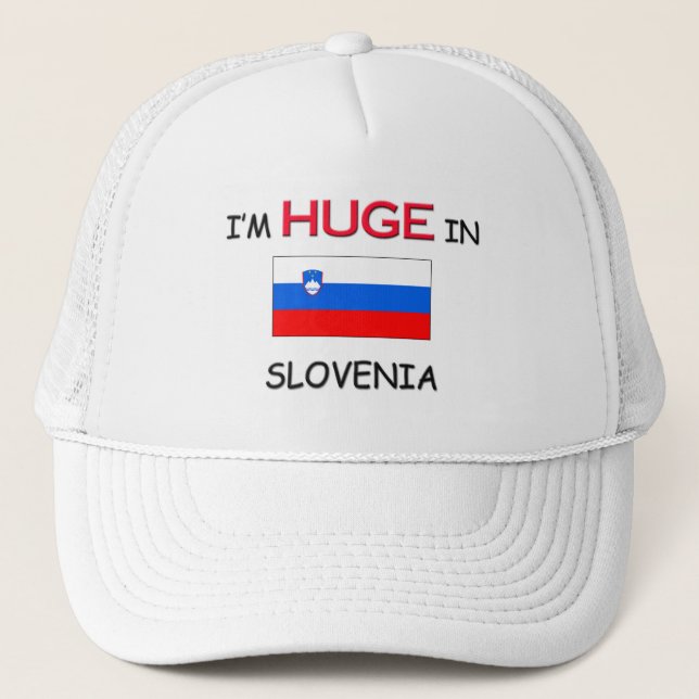I'm HUGE In SLOVENIA Trucker Hat (Front)