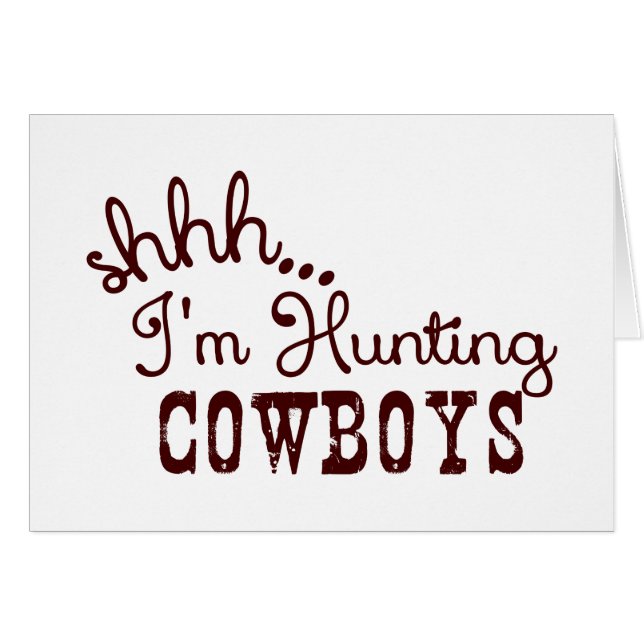 I'm Hunting Cowboys (Front Horizontal)
