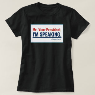 I'm I Am Speaking Kamala Harris Vice-President T-Shirt