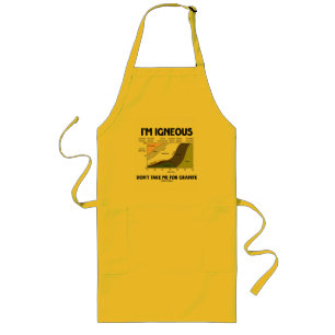 I'm Igneous Don't Take Me For Granite Long Apron