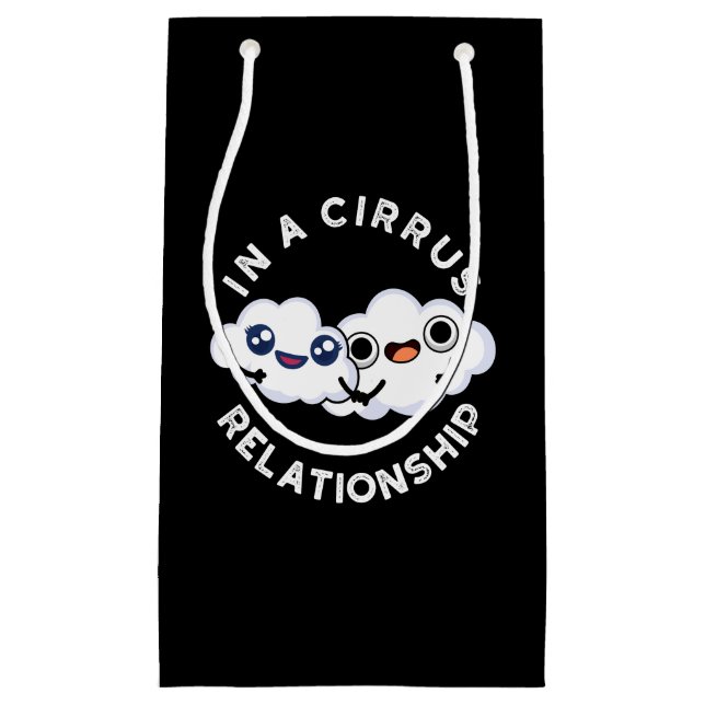 I'm In A Cirrus Relationship Cloud Pun Dark BG Small Gift Bag (Front)