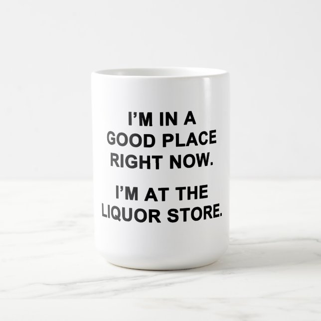 I'm in a Good Place Right Now Coffee Mug (Center)