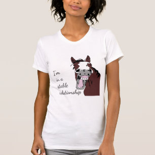 I'm in a Stable Relationship Fun Horse Pun Quote T-Shirt