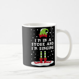 I'm In A Store And I'm Singing Elf Matching Family Coffee Mug