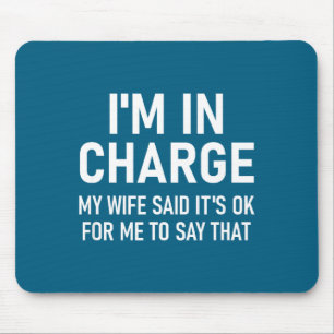 I'm In Charge, Funny, Jokes, Sarcastic Sayings Mouse Pad