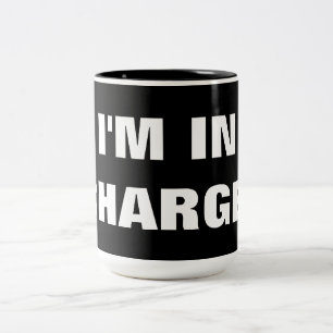 I'M IN CHARGE! Two-Tone COFFEE MUG