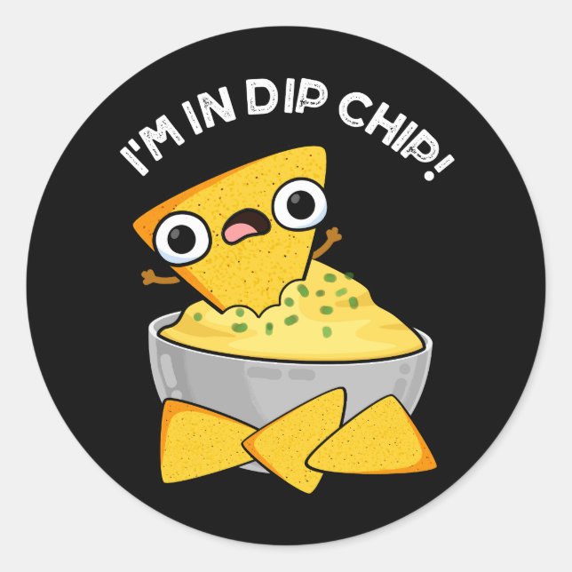 I'm In Dip Chip Funny Food Pun Dark BG Classic Round Sticker (Front)