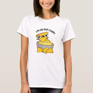 I'm In Dip Chip Funny Food Pun  T-Shirt