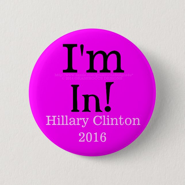 I'm In! Hillary Clinton 2016 2 Inch Round Button (Front)