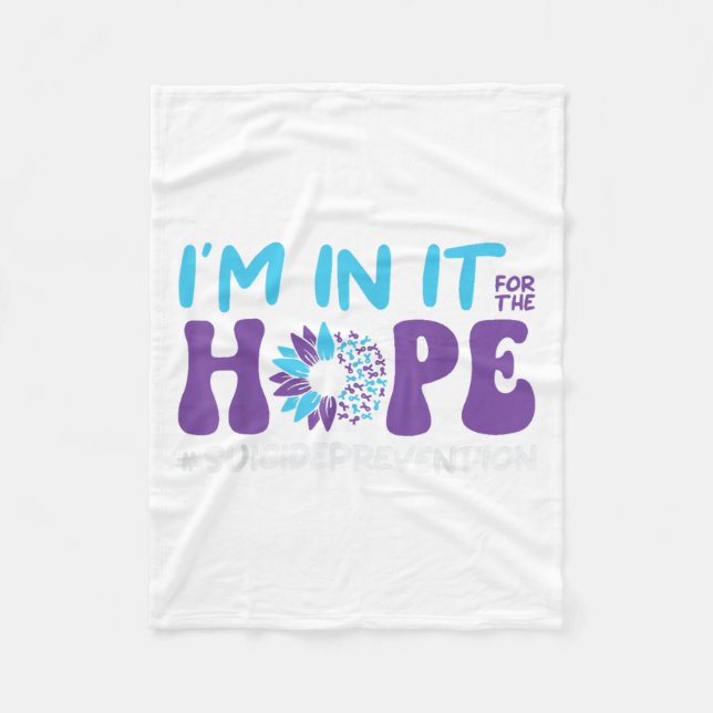 I'm In It For The Hope Suicide Prevention, Mental  Fleece Blanket (Front)