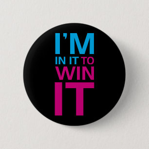 I'm In It To Win It 2 Inch Round Button