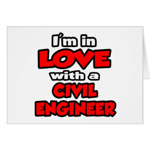 I'm In Love With A Civil Engineer
