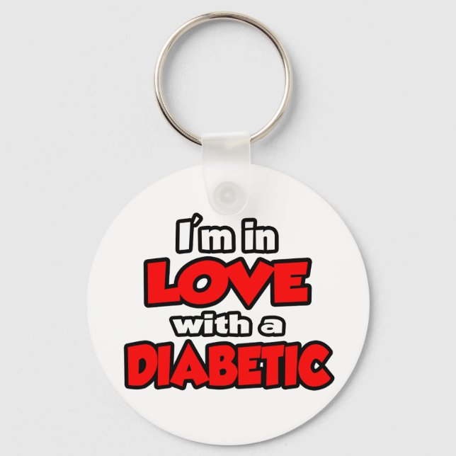 I'm In Love With A Diabetic Keychain (Front)