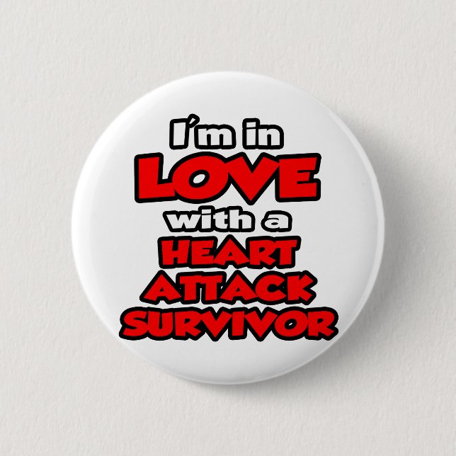 I'm In Love With A Heart Attack Survivor 2 Inch Round Button (Front)