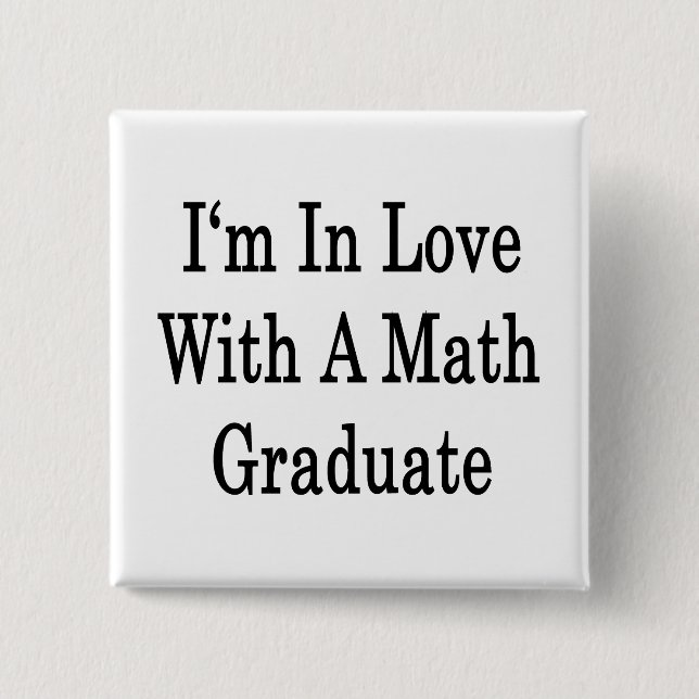 I'm In Love With A Math Graduate 2 Inch Square Button (Front)