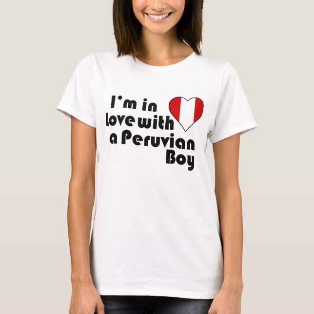 I'm in Love with a Peruvian Boy T-Shirt (Front)