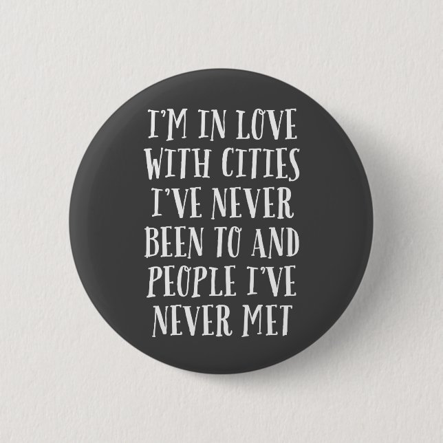 I'm In Love With Cities 2 Inch Round Button (Front)