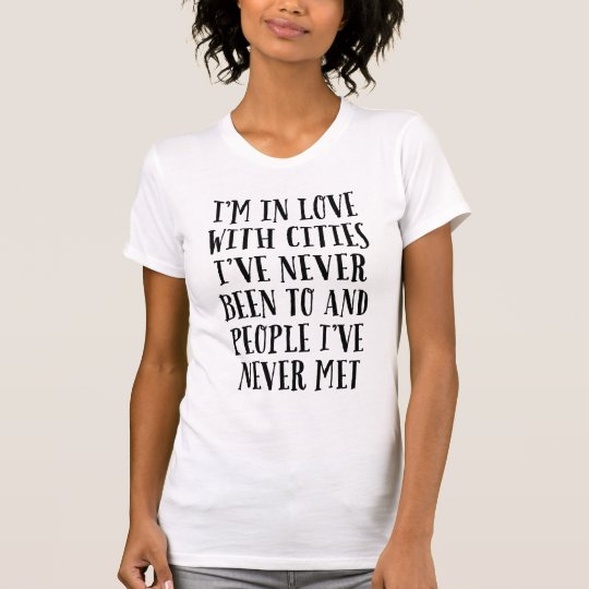 I'm In Love With Cities T-Shirt