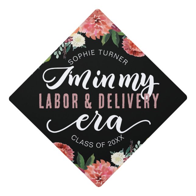 I'm in my labour and delivery era - Graduation cap (Front)