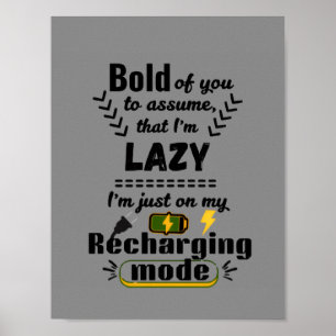 I'm In My Recharging Mode (Grey) Playful Saying Poster