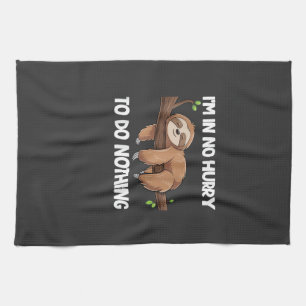 I'm In No Hurry To Do Nothing Sloth T-Shirt Kitchen Towel