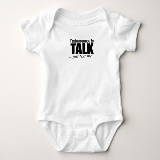 I'm in no mood to talk, just text me TShirt (Front)