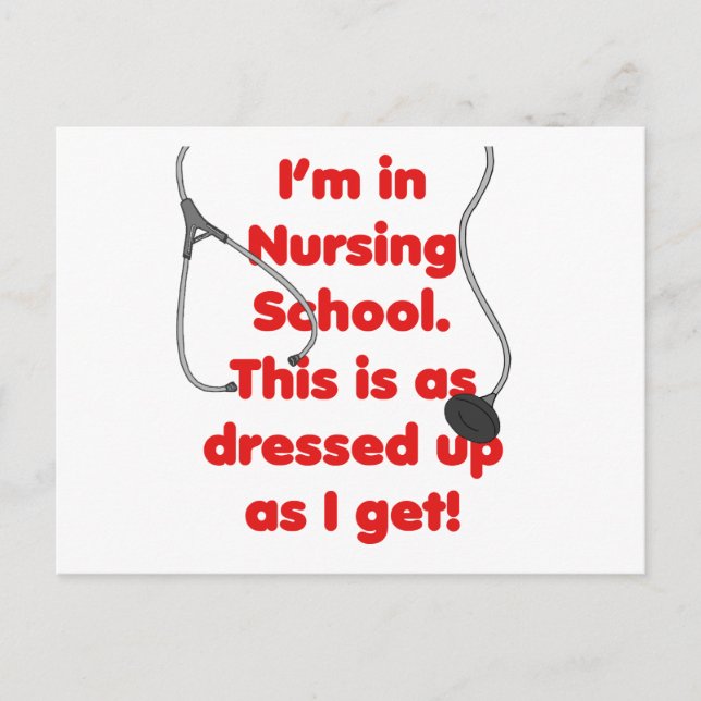 I'm in Nursing School - dressed up Postcard (Front)