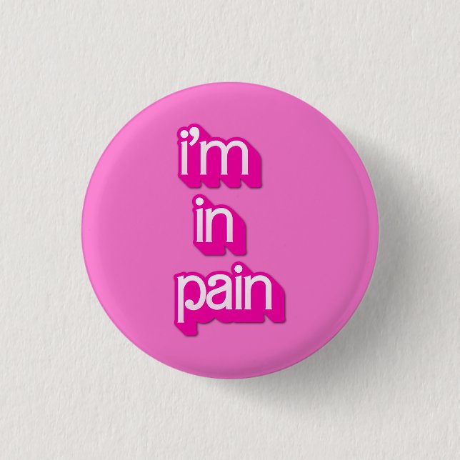 im in pain 1 inch round button (Front)