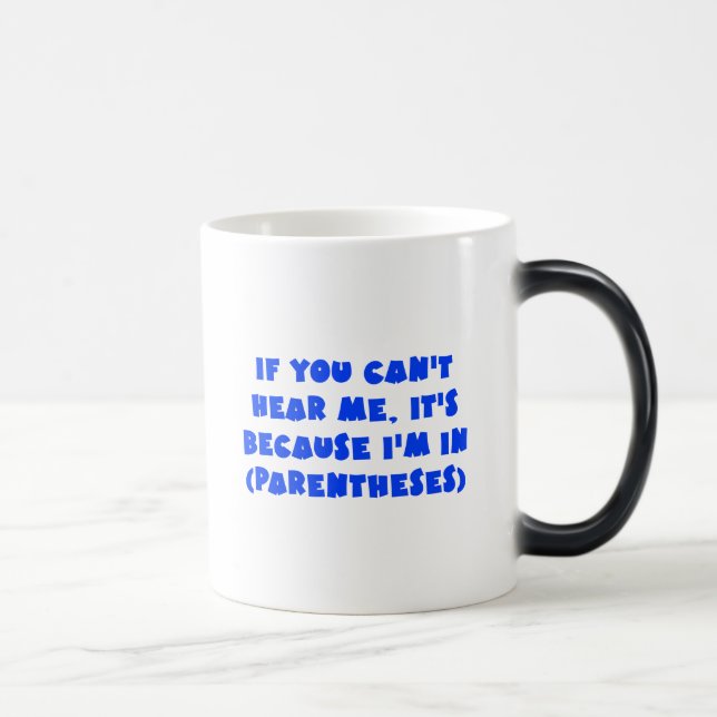 I'm in parentheses magic mug (Right)