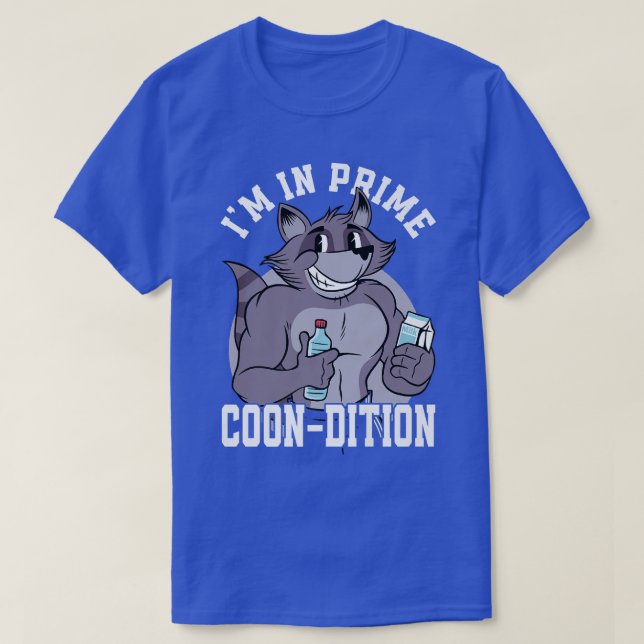 I'm In Prime Condition Work Out Raccoon  T-Shirt (Design Front)
