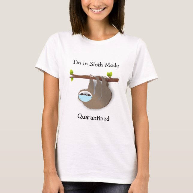 "I'm in Sloth Mode" Brown Sloth with Medical Mask T-Shirt (Front)