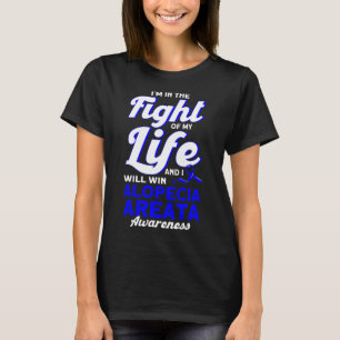 I'm In The Fight Of My Life Support Alopecia Aware T-Shirt