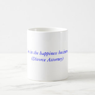 I'm in the happiness business coffee mug