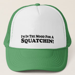 I'm In The Mood For A Squatchin - multi-products Trucker Hat
