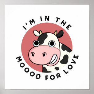 I'm In The Moood For Love Cute Cow Pun Poster