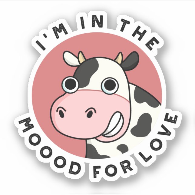 I'm In The Moood For Love Funny Cow Pun  (Front)