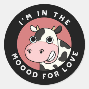 I'm In The Moood For Love Funny Cow Pun Dark BG Classic Round Sticker