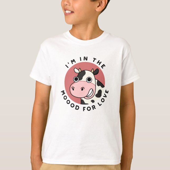 I'm In The Moood For Love Funny Cow Pun  T-Shirt (Front)