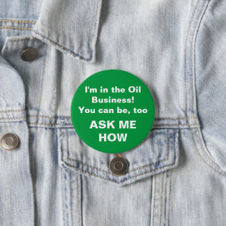 I'm in the Oil Business 3 Inch Round Button